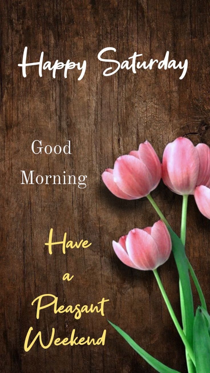 Happy Saturday Good Morning Happy Saturday Good Morning